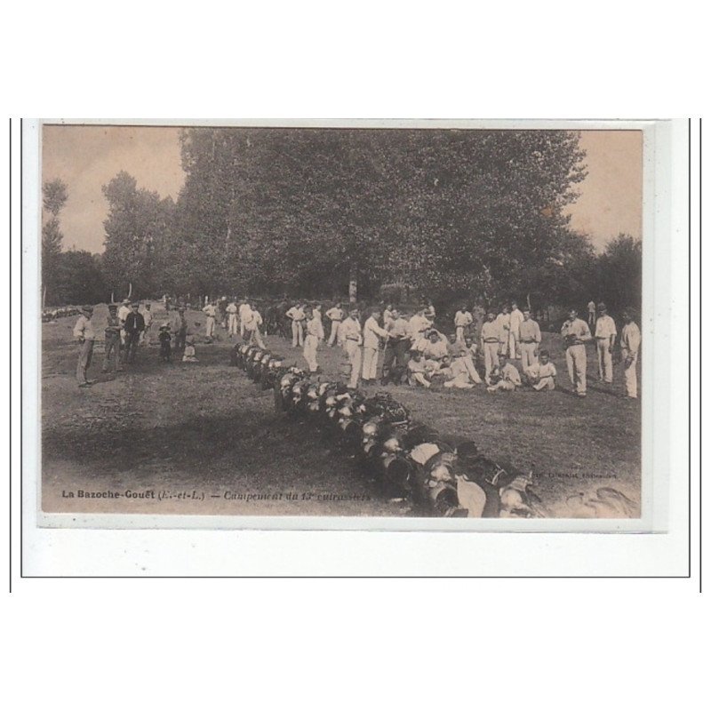LA BAZOCHE GOUËT - Campement du 13è Cuirassiers - très bon état