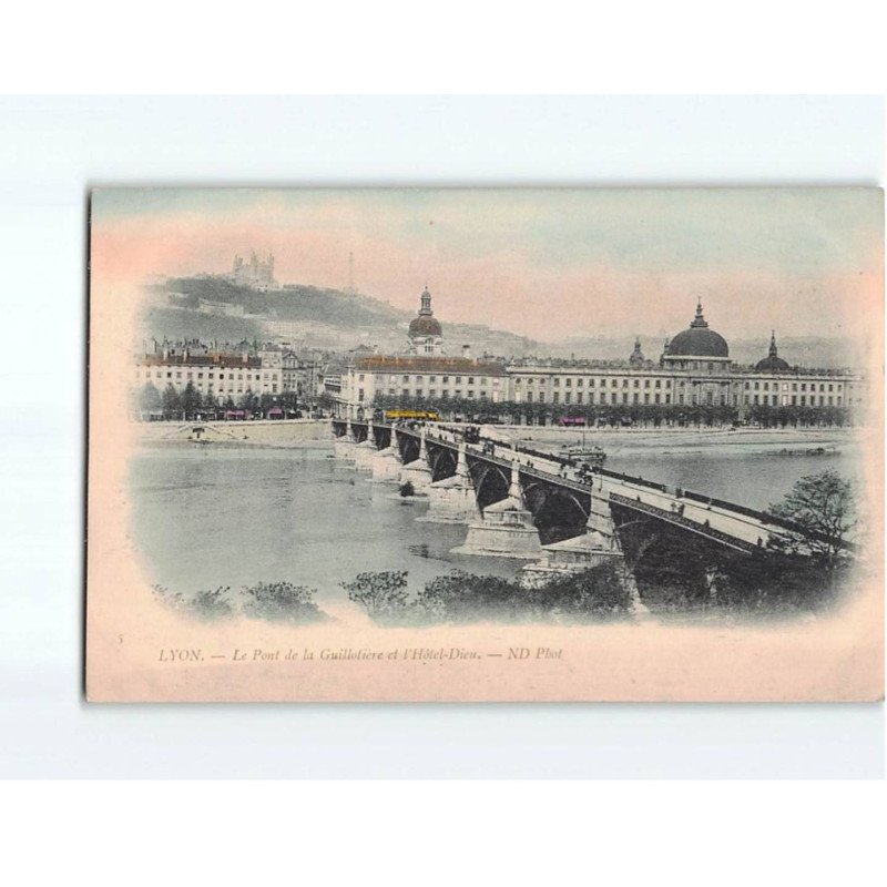 LYON : Le Pont de la Guillotière et l'Hôtel Dieu - très bon état