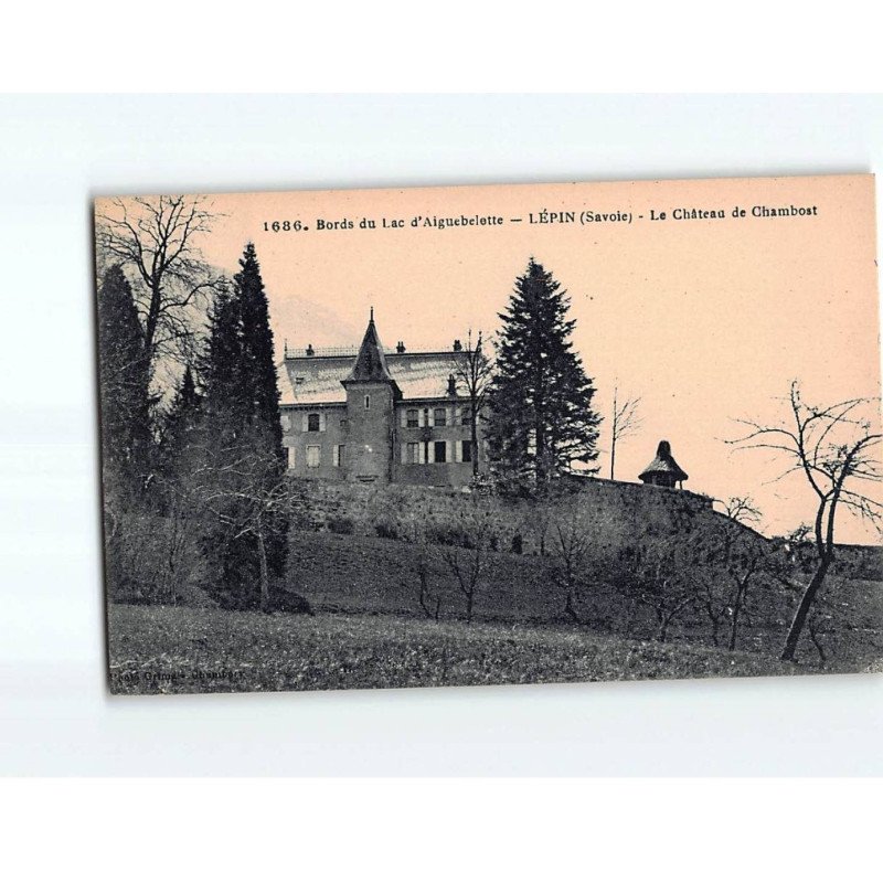 LEPIN : Bords du Lac d'Aiguebelette, le Château de Chambost - très bon état