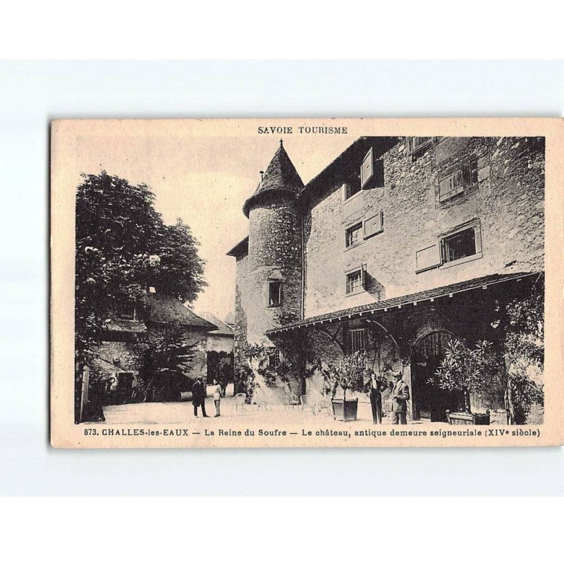 CHALLES LES EAUX : La Reine du Soufre, le Château - très bon état
