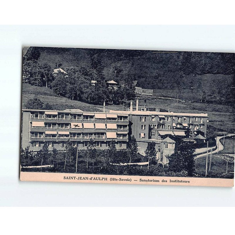 SAINT JEAN D'AULPS : Sanatorium de Instituteurs - très bon état