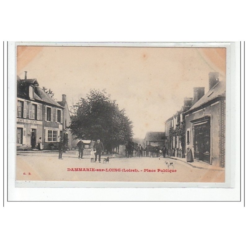 DAMMARIE-sur-LOING : place publique - tres bon état