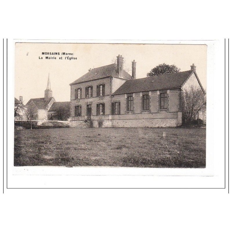 MORSAINS : la mairie et l'eglise - tres bon état