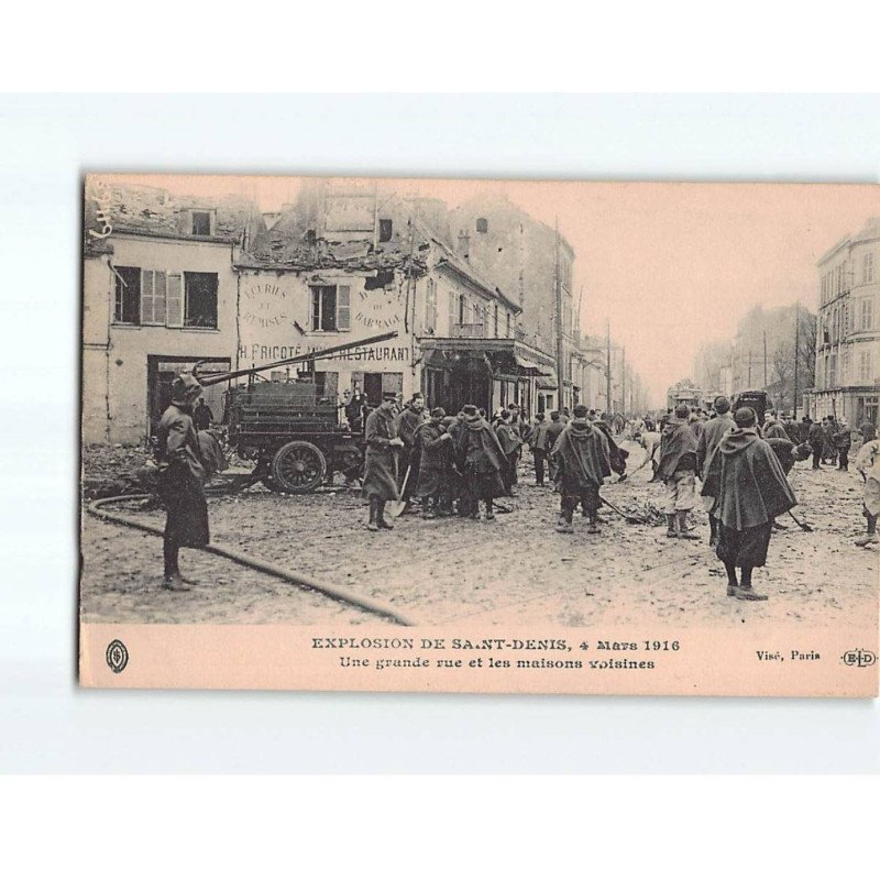 SAINT DENIS : Explosion, 4 Mars 1916, une grande rue et les maisons voisines - état