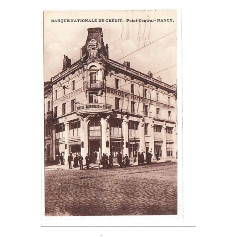 NANCY : banque national de credit, point central - tres bon état NANCY : banque national de credit, point central - tres bon état