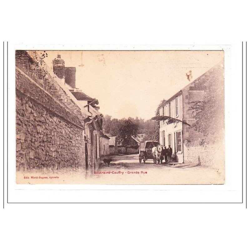 SOUTRAINE-CAUFFRY : grande rue - tres bon état