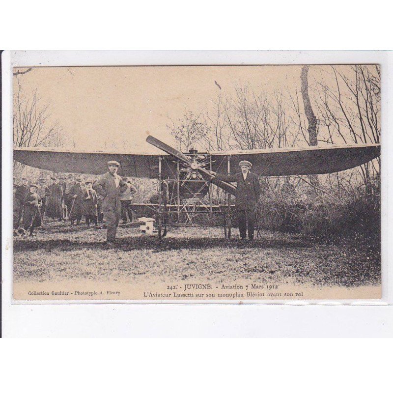 JUVIGNE: aviation, 1912, aviateur Lussetti sur son monoplan blériot avant son vol, autographe de phototypiste - tbe