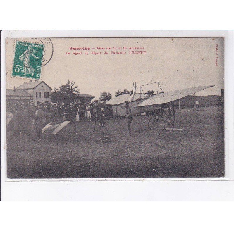 SANCOINS: aviation, fêtes des 17 et 18 septembre 1911, le signal du départ de l'aviateur Lussetti - très bon état