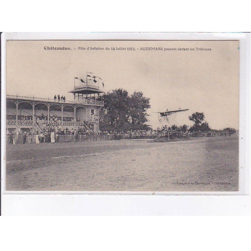 CHÂTEAUDUN: fête d'aviation du 14 juillet 1912, Audemars passant devant les tribunes - très bon état