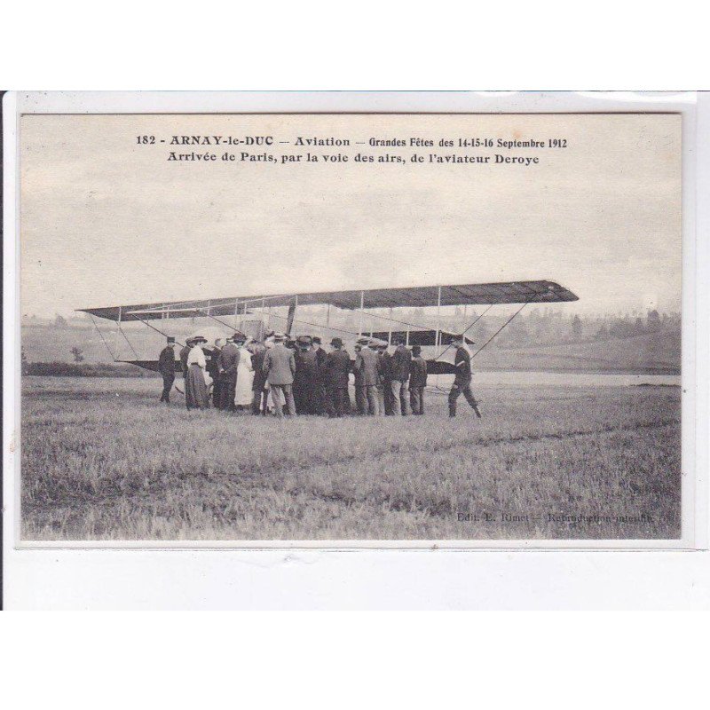 ARNAY-le-DUC: aviation grandes fêtes 1912 arrivée de paris par voie des airs aviateur Deroye - très bon état