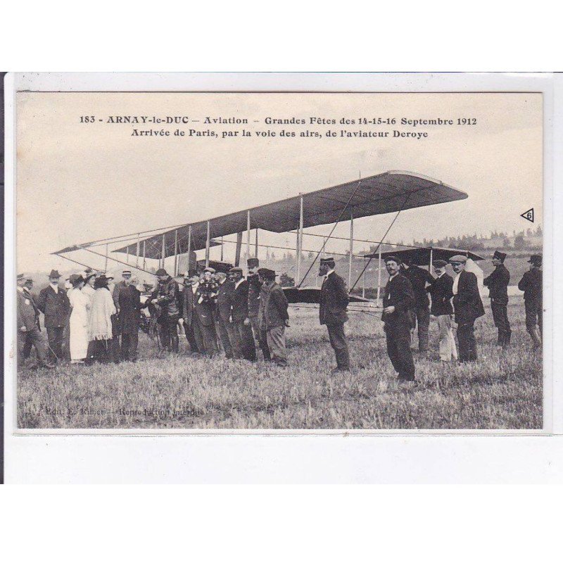 ARNAY-le-DUC: aviation grandes fêtes 1912 arrivée de paris par voie des airs aviateur Deroye - état