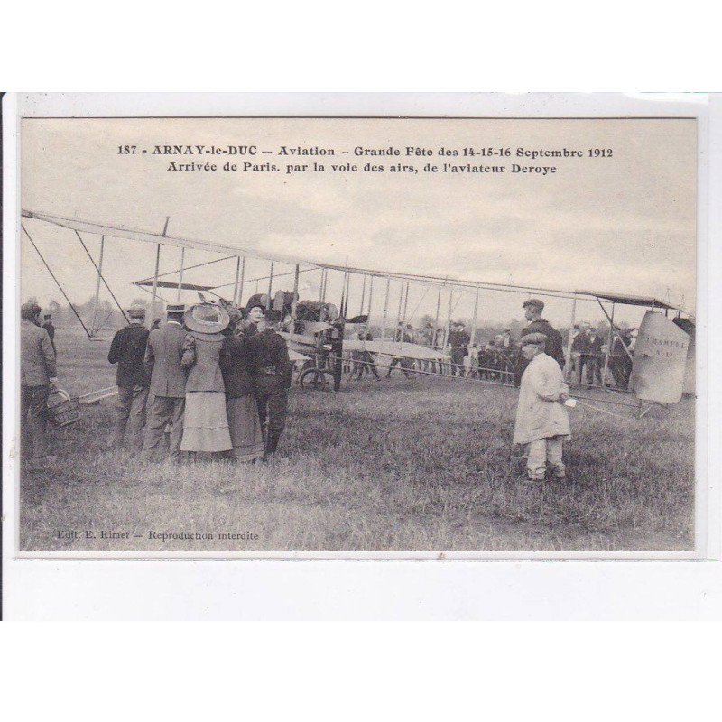 ARNAY-le-DUC: aviation grandes fêtes 1912 arrivée de paris par voie des airs aviateur Deroye - très bon état