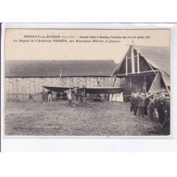 POUILLY-en-AUXOIS: aviation grandes fêtes et mééting 1913, départ de l'aviateur poirée, monoplan blériot - très bon état