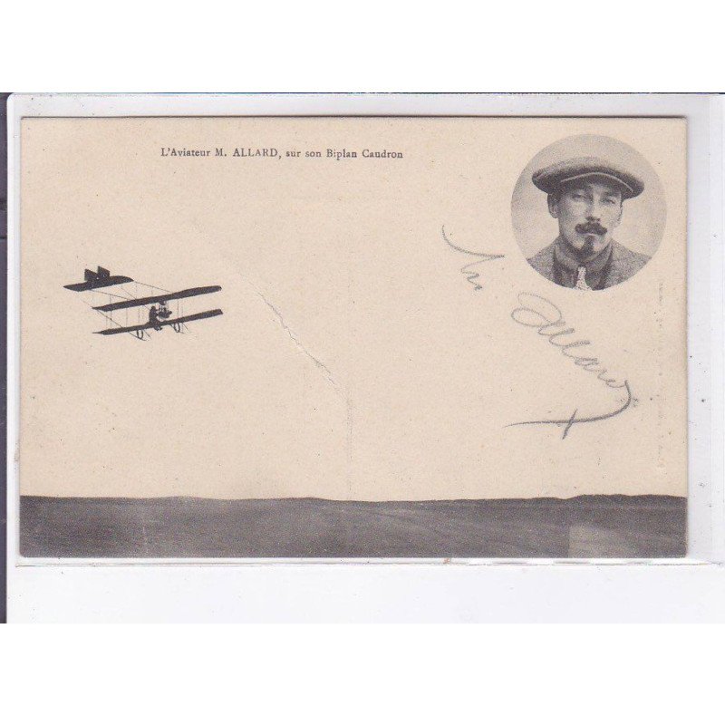 LE CROTOY: aviation, aviateur M. Allard sur son biplan caudron, autographe - état