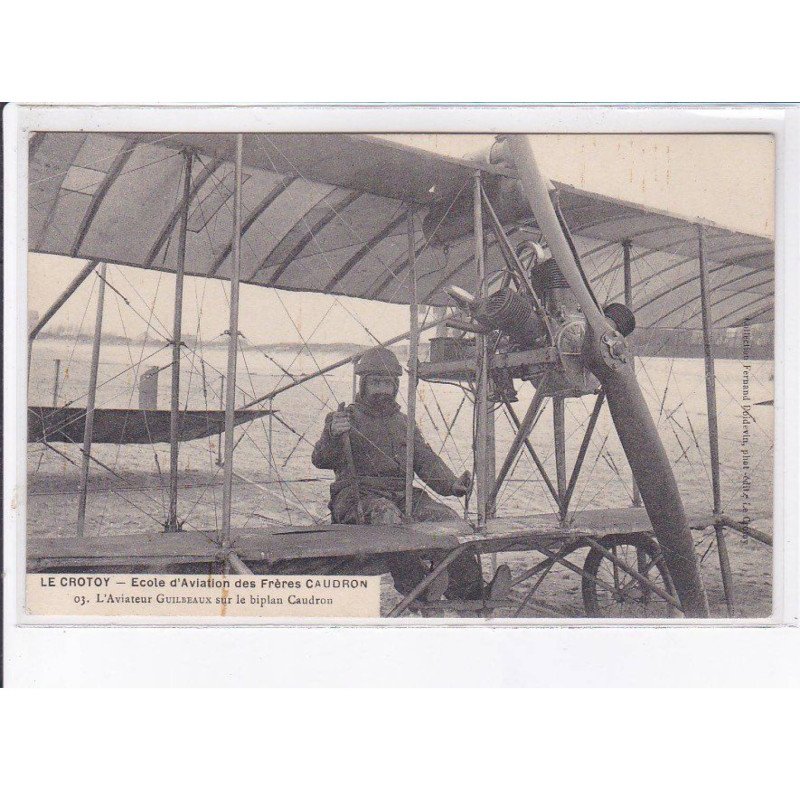 LE CROTOY: aviation, école aviation des frères caudron, aviateur Guilbeaux sur biplan caudron - très bon état LE CROTOY: aviation, école aviation des frères caudron, aviateur Guilbeaux sur biplan caudron - très bon état