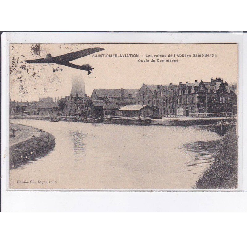 SAINT-OMER: aviation, les ruines de l'abbaye saint-bertin, quais du commerce - très bon état