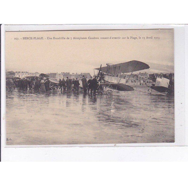 BERCK: aviation, escadrille 7 aéroplane caudron venant d'atterrir sur la plage 1913 - très bon état