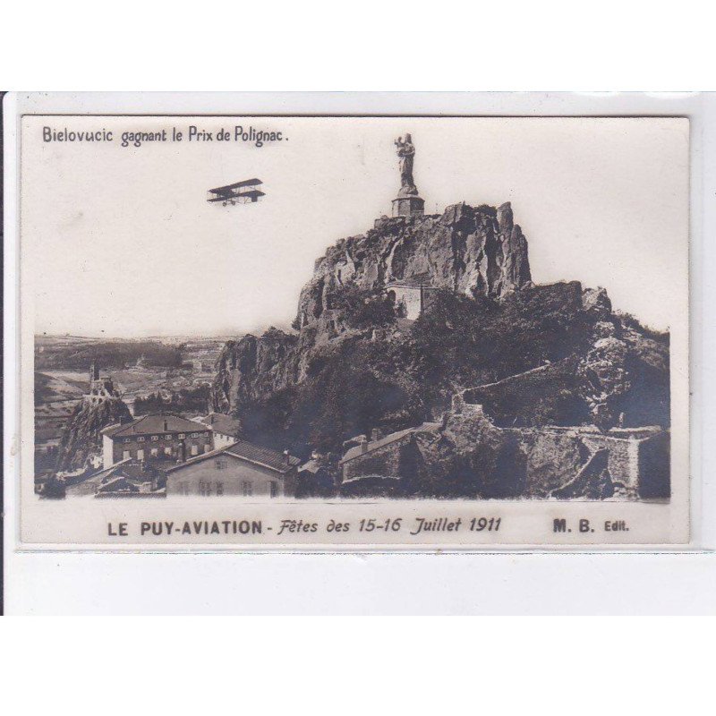 LE PUY en VELAY: fêtes des 15-16 juillet 1911, aviation, Bielovucic gagnant le prix de polignac - très bon état