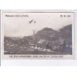 LE PUY en VELAY: fêtes des 15-16 juillet 1911, aviation, Bielovucic volant sur espaly - très bon état