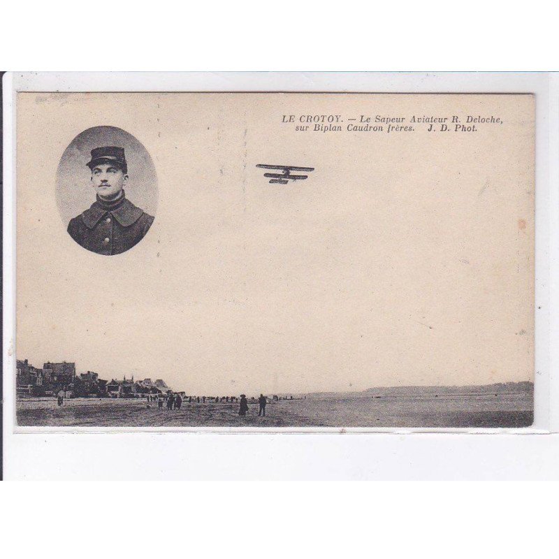 LE CROTOY: aviation, le sapeur aviateur R. Deloche sur biplan caudron frères - très bon état LE CROTOY: aviation, le sapeur aviateur R. Deloche sur biplan caudron frères - très bon état