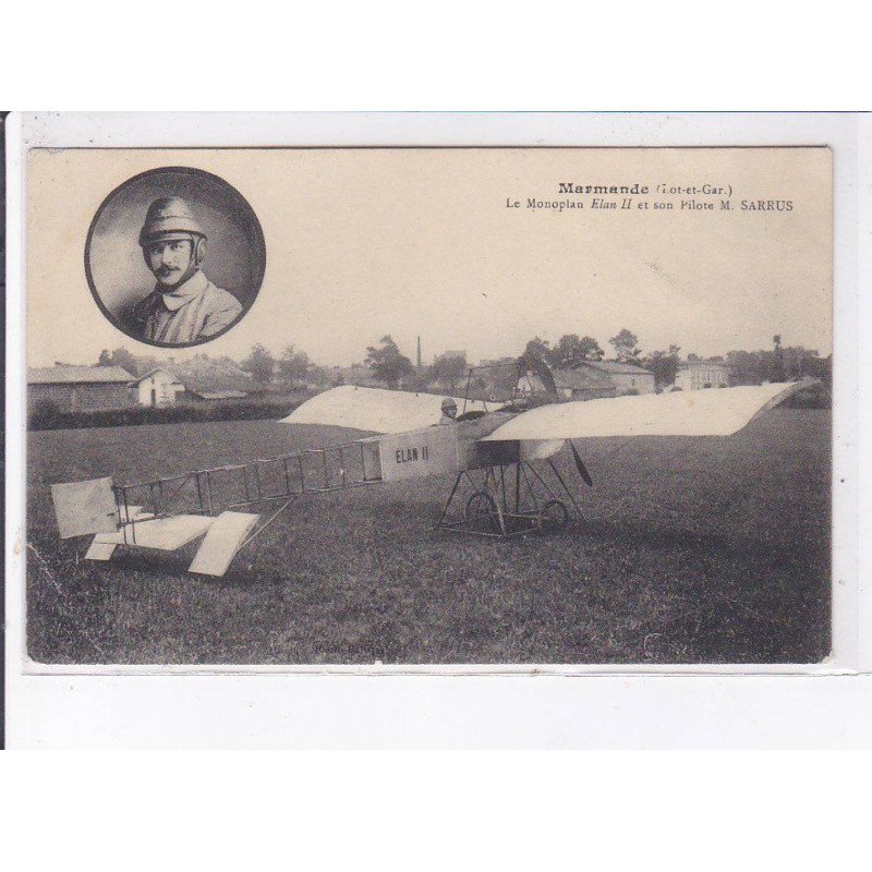 MARMANDE: les monoplan Elan II et son pilote M. Sarrus, aviation - état MARMANDE: les monoplan Elan II et son pilote M. Sarrus, aviation - état
