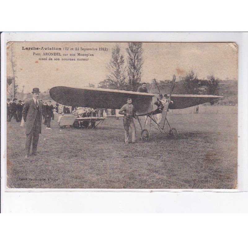 LARCHE: aviation 1912, Paul Arondel sur monoplan muni de son nouveau moteur - état