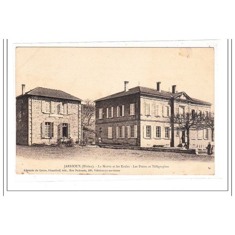 JARNIOUX : la mairie et les ecoles, les postes et telegraphes - tres bon etat JARNIOUX : la mairie et les ecoles, les postes et telegraphes - tres bon etat