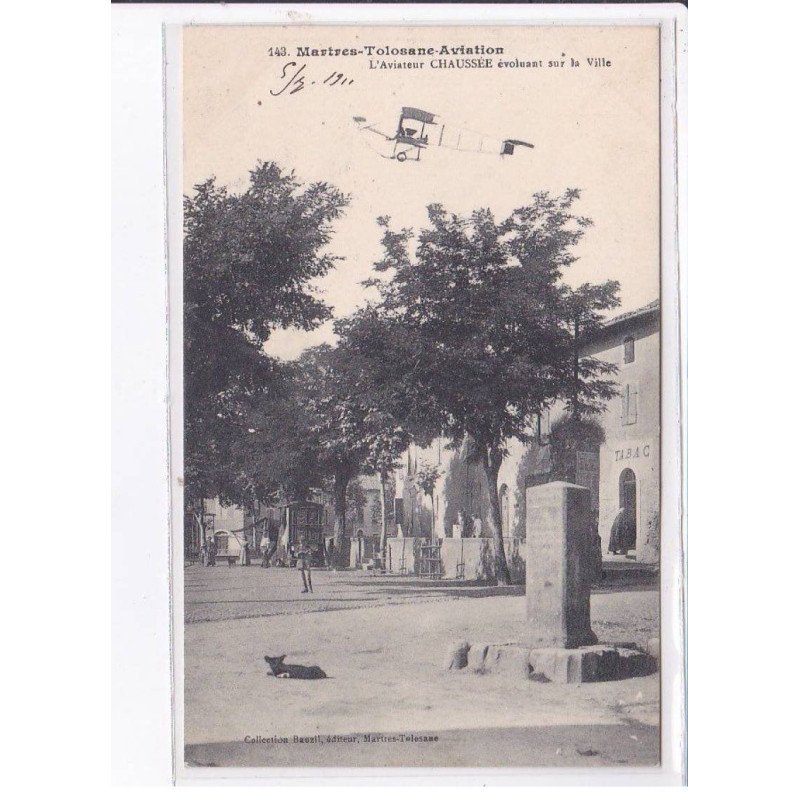 MARTRES-TOLOSANE: aviation, l'aviateur Chaussée évoluant sur la ville - très bon état