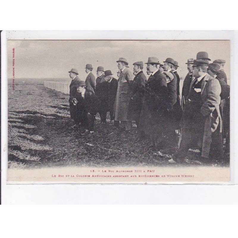 PAU: aviation, le roi alphonse XIII et la colonie américaine assistant aux expériences de Wilbur Wright - très bon état
