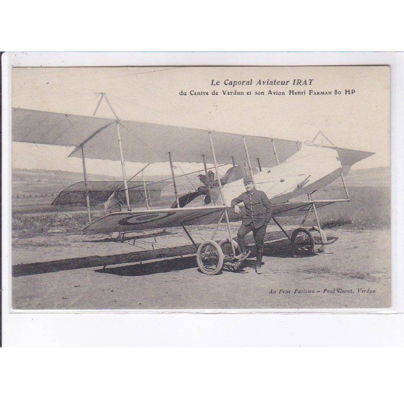 VERDUN: aviation, caporal aviateur Irat centre de verdun et son avion henri farman 80HP - très bon état VERDUN: aviation, caporal aviateur Irat centre de verdun et son avion henri farman 80HP - très bon état