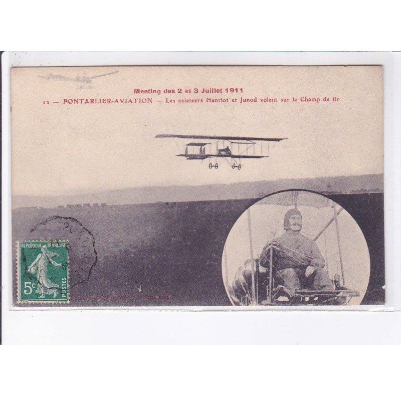 PONTARLIER: aviation, 1911, meeting, aviateur Hanriot et Junod volent sur le champ de tir - très bon état