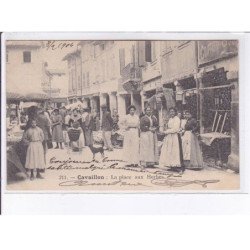 CAVAILLON : la place aux Herbes (marché) - très bon état