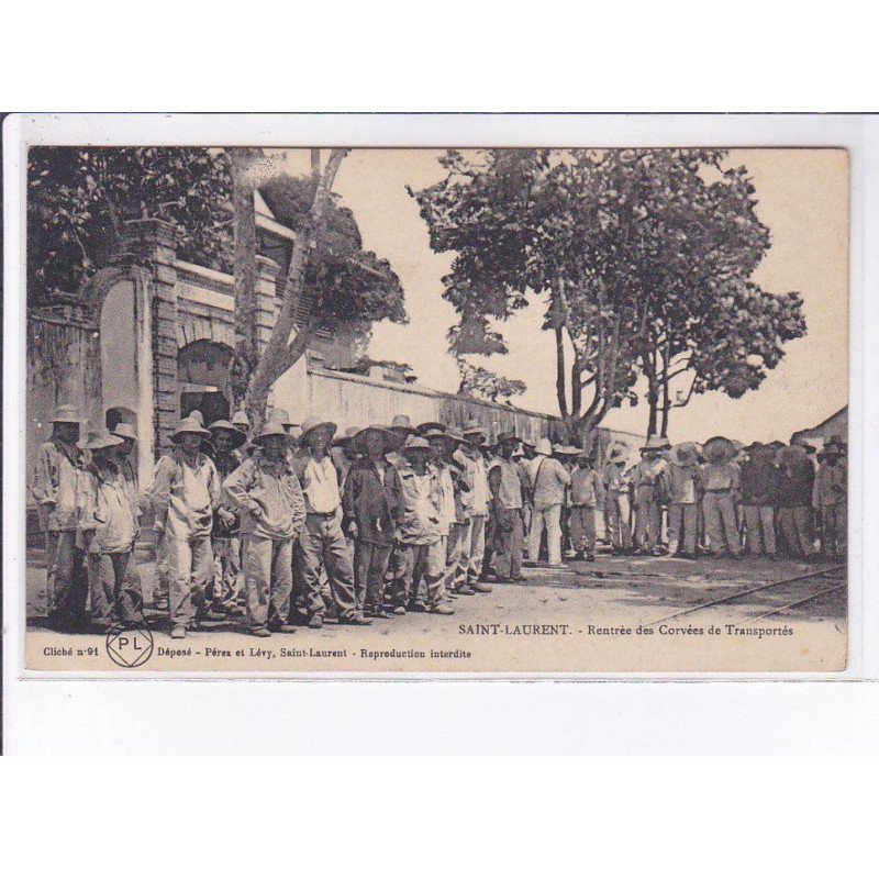 GUYANE : SAINT-LAURENT: rentrée des corvées de transportés, bagne - très bon état