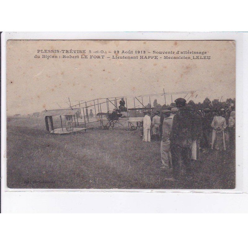 PLESSIS-TREVISE: 1913, aviation souvenir d'attérrissage du biplan Robert Le Fort, lt. Happe, mec. Lelen - état PLESSIS-TREVISE: 1913, aviation souvenir d'attérrissage du biplan Robert Le Fort, lt. Happe, mec. Lelen - état
