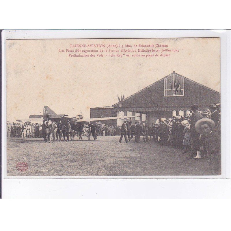 BRIENNE: aviation fêtes d'inauguration de la station militaire 1913 - très bon état BRIENNE: aviation fêtes d'inauguration de la station militaire 1913 - très bon état