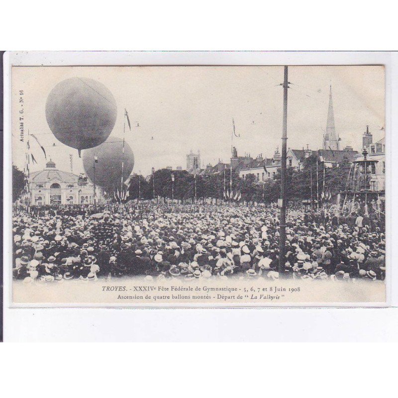 TROYES: aviation, ballons rond, fête fédérale de gymnastique 1908 ascension de quatre ballons montés - très bon état