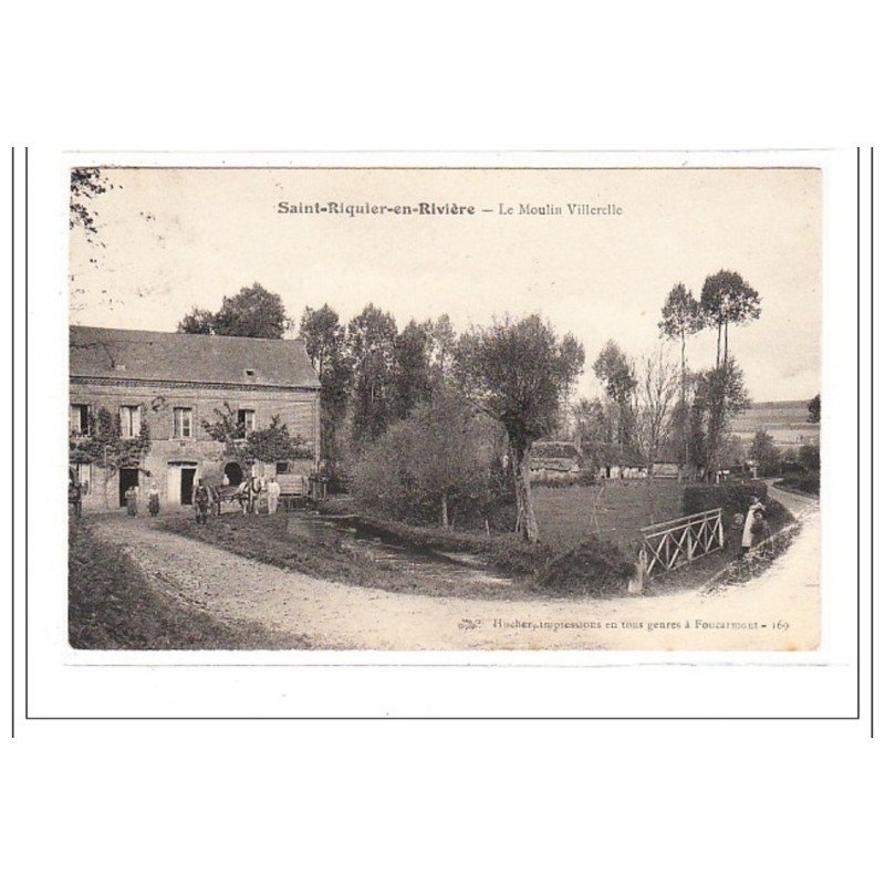 SAINT-RIQUIER-en-RIVIERE : le moulin villerelle - tres bon etat