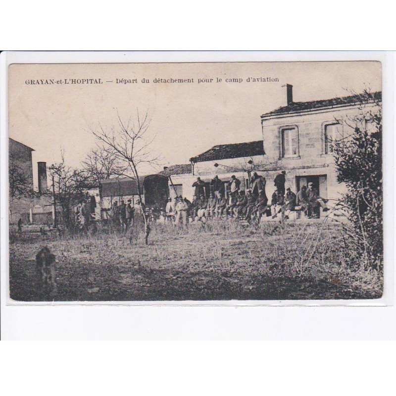 GRAYAN-et-L'HOPITAL: aviation départ du détachement pour le camp d'aviation - état