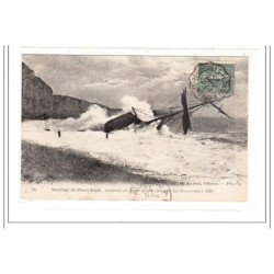 SEINE-MARITIME : naufrage du pierre-emile, revenant de terre-neuve (tempete 23 novembre 1895) - tres bon etat