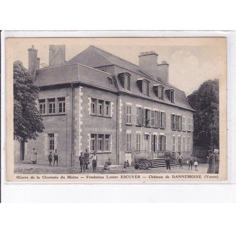 DANNEMOINE: oeuvre de la chaussée du maine, fondation louise escuyer, château - très bon état DANNEMOINE: oeuvre de la chaussée du maine, fondation louise escuyer, château - très bon état