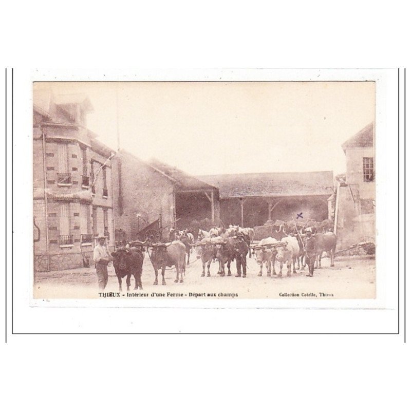 THIEUX : intérieur d'une ferme - depart aux champs - tres bon etat