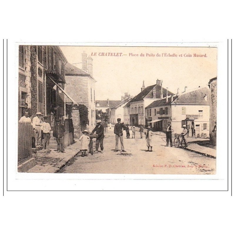 LE CHATELET : place du puis de l'echellete et coin musard - tres bon etat