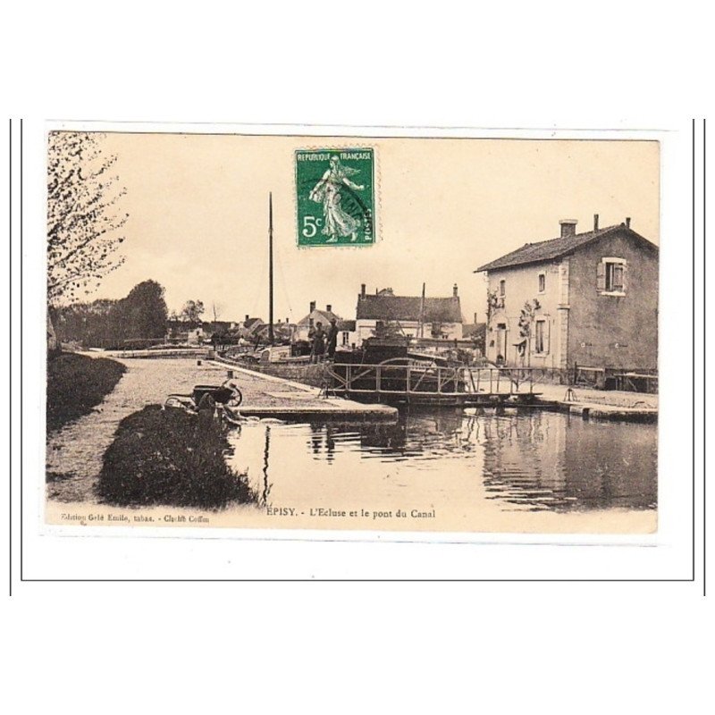 EPISY : l'ecluse et le pont du canal - tres bon etat