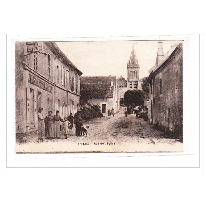 THIEUX : rue de l'eglise - tres bon etat