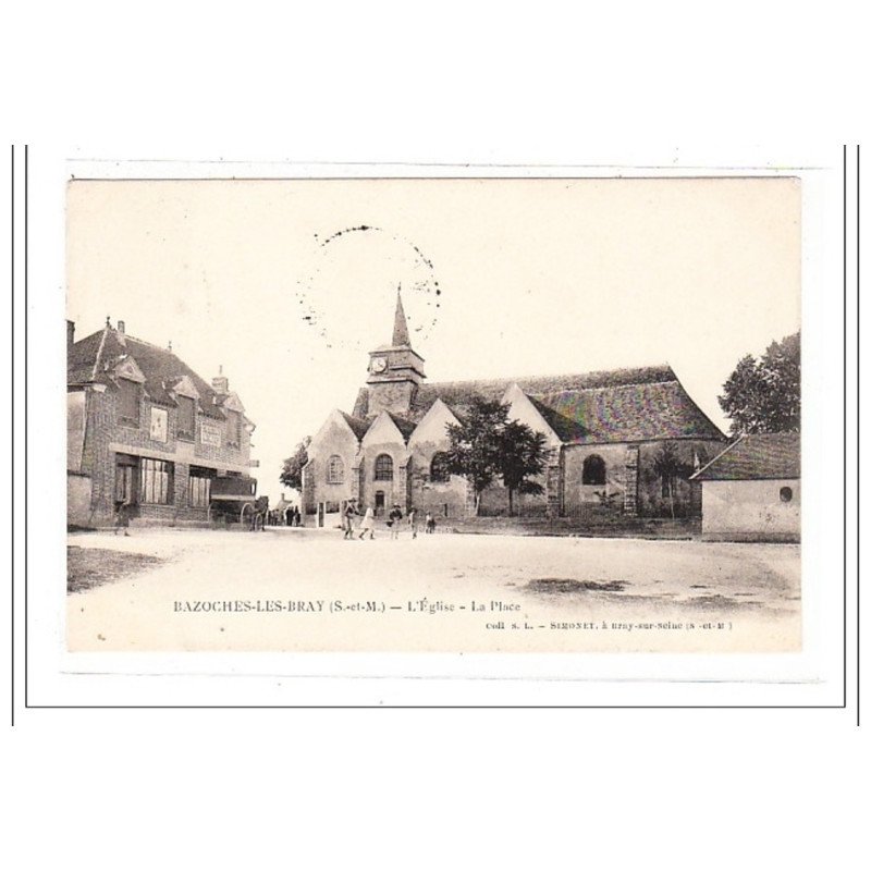 BAZOCHES-les-BRAY : l'eglise, la place - tres bon etat