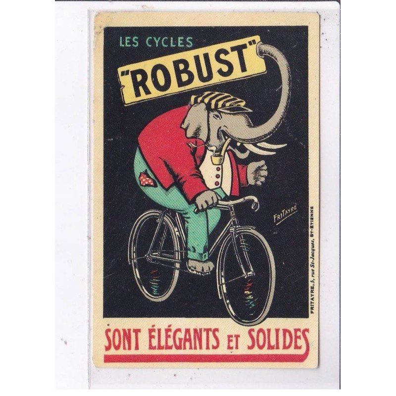 PUBLICITE : Les Cycles Robustes sont élégants et solides par FRITAYRE (élephant - pipe - vélo) - état