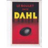PUBLICITE : le boulet rayé DAHL - très bon état