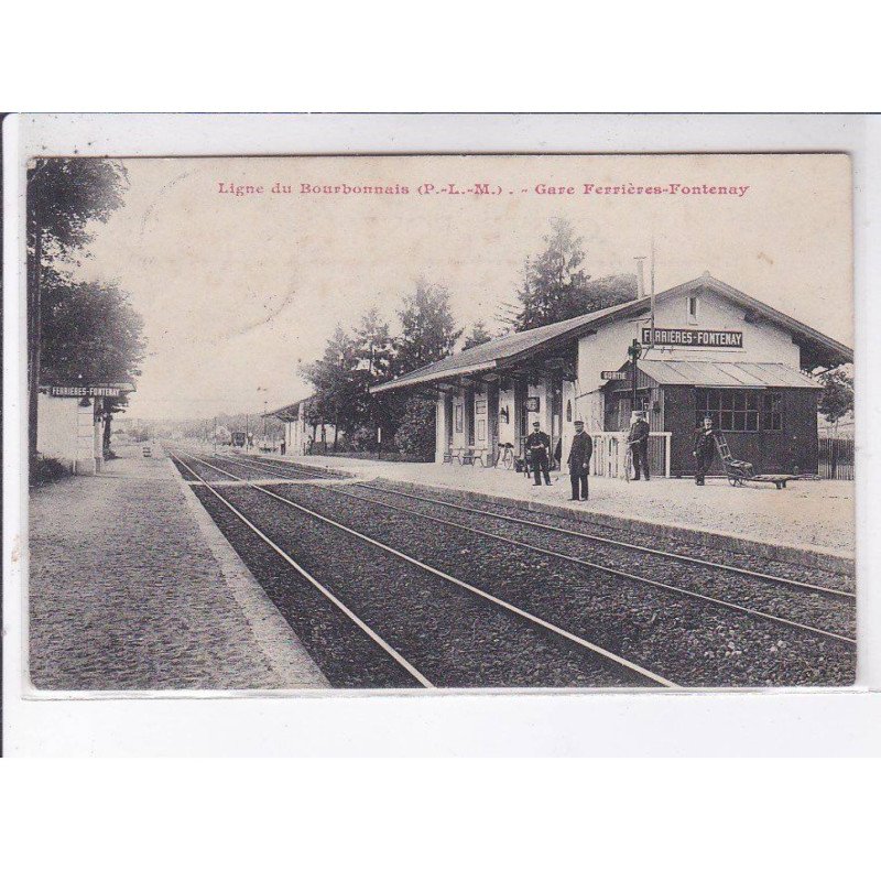 FERRIERES-FONTENAY: ligne du bourbonnais P.L.M. - très bon état