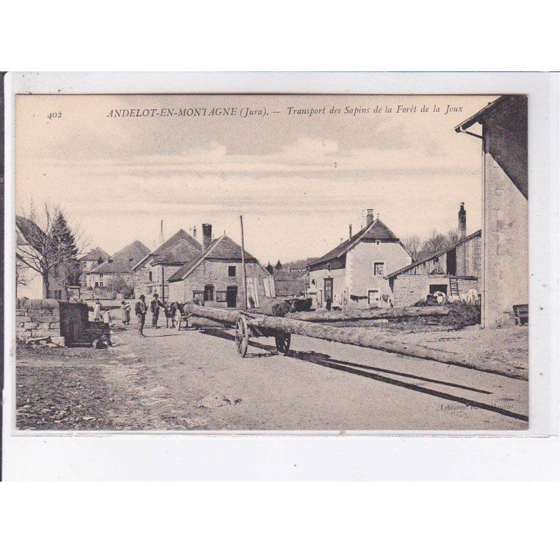 ANDELOT-en-MONTAGNE: transport des sapins de la forêt de la joux - très bon état