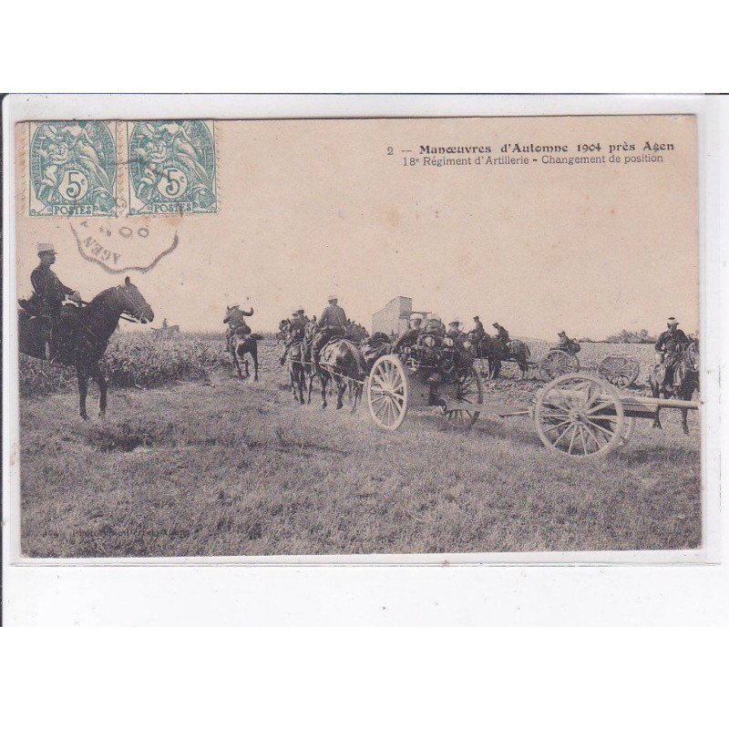 AGEN: manoeuvres d'automne 1904, 18e régiment d'artillerie, changement de position - très bon état